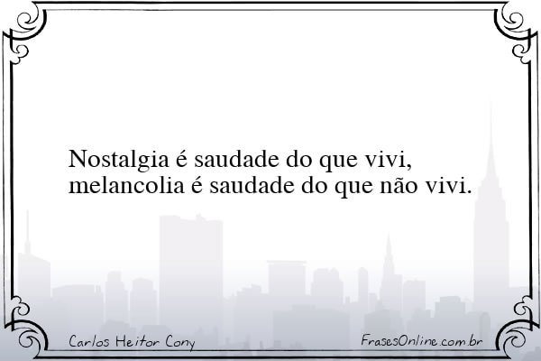 Frase de Carlos Heitor Cony