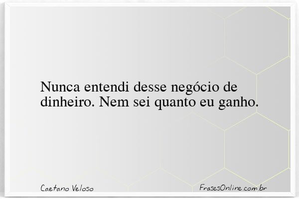 Frase de Caetano Veloso