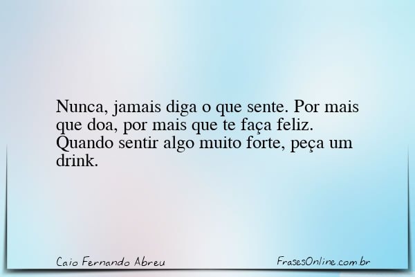 Frase de Caio Fernando Abreu