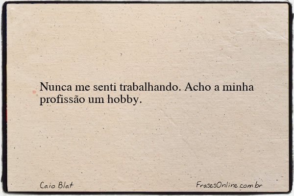 Frase de Caio Blat