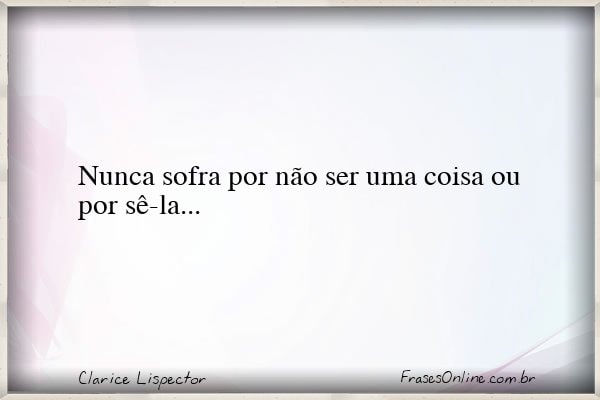 Frase de Clarice Lispector