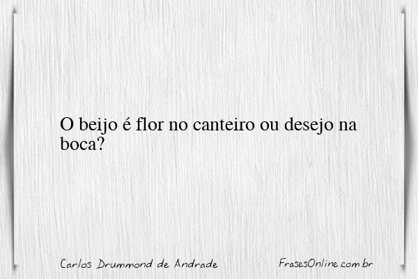 Frase de Carlos Drummond de Andrade