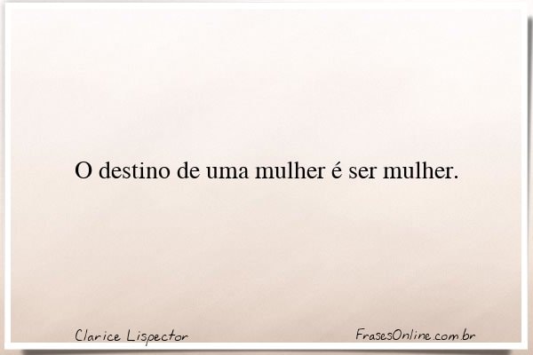 Frase de Clarice Lispector