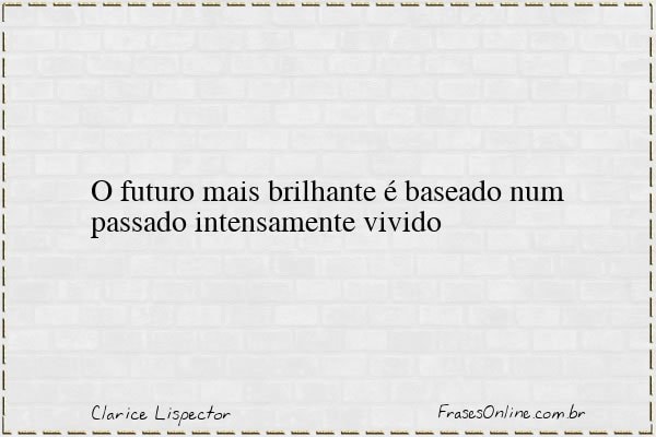 Frase de Clarice Lispector