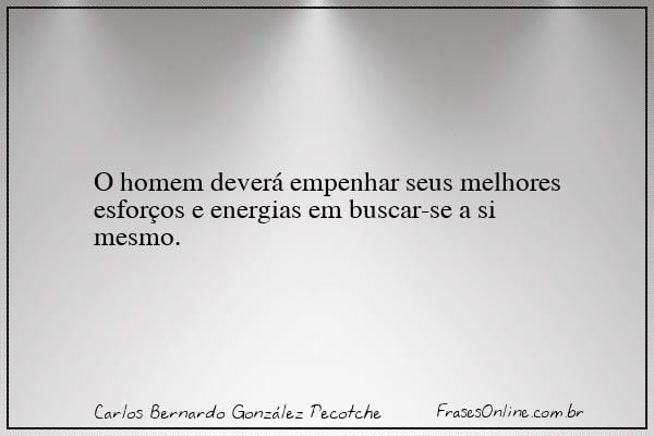 Frase de Carlos Bernardo González Pecotche
