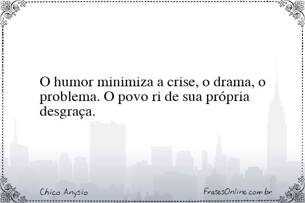 Frase de Chico Anysio