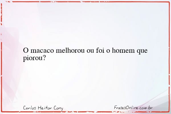 Frase de Carlos Heitor Cony