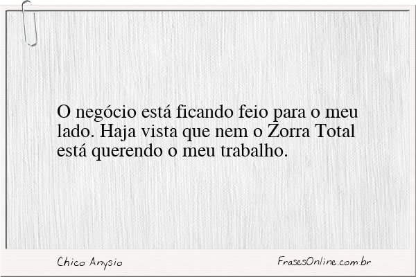 Frase de Chico Anysio