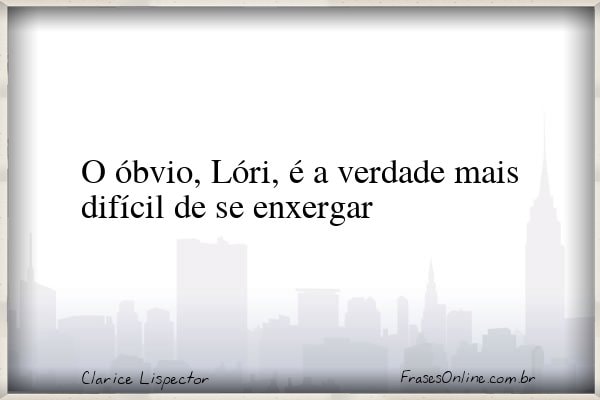 Frase de Clarice Lispector