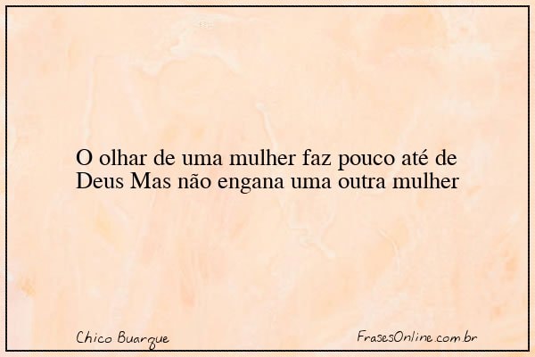 Frase de Chico Buarque
