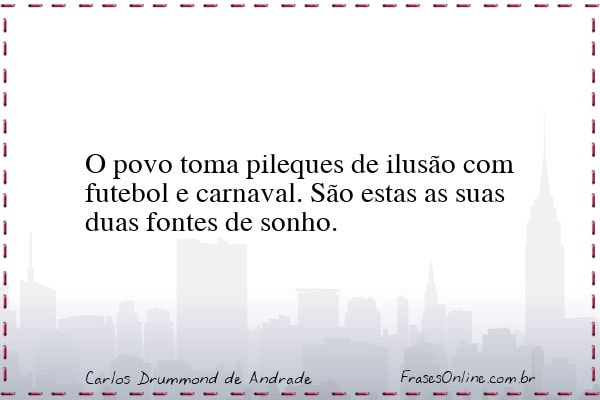 Frase de Carlos Drummond de Andrade