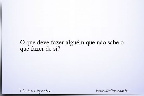 Frase de Clarice Lispector
