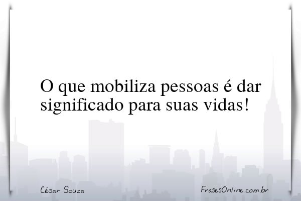 Frase de César Souza