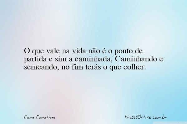 Frase de Cora Coralina