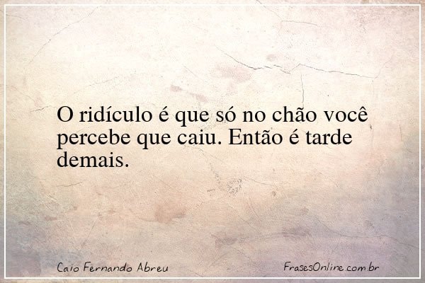 Frase de Caio Fernando Abreu