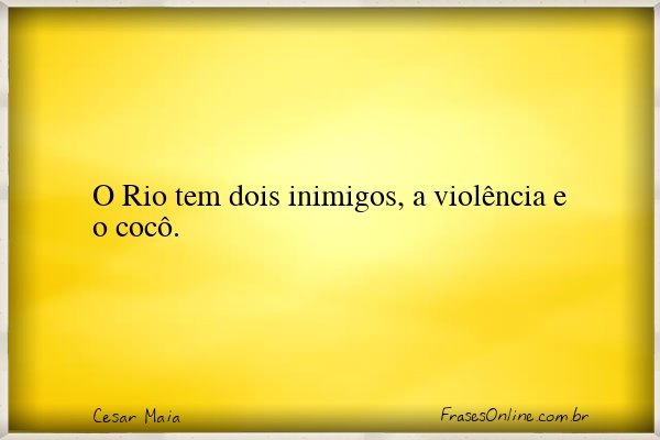 Frase de Cesar Maia