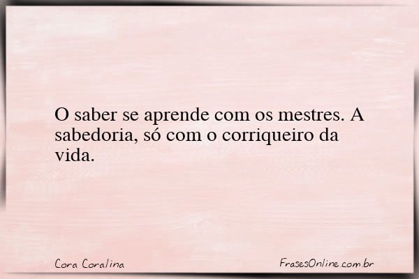 Frase de Cora Coralina