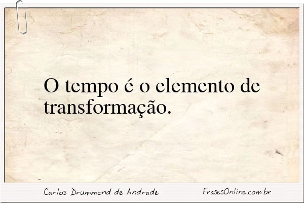 Frase de Carlos Drummond de Andrade