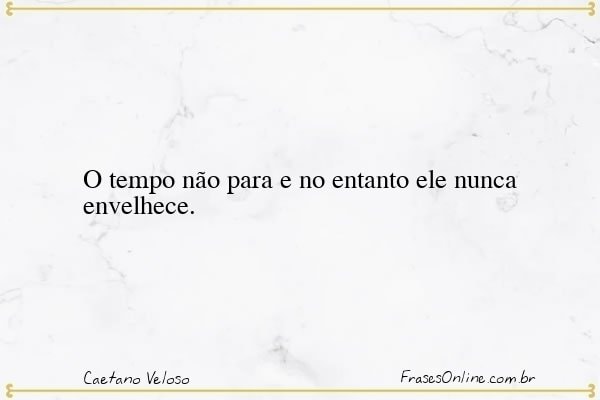 Frase de Caetano Veloso