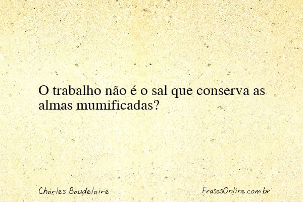 Frase de Charles Baudelaire