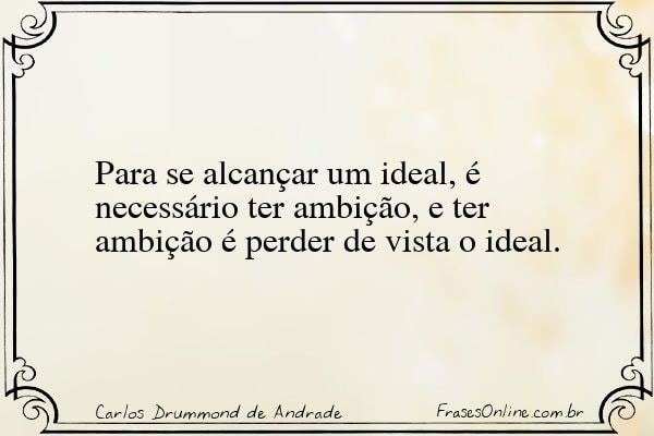 Frase de Carlos Drummond de Andrade