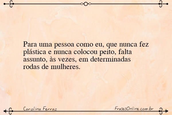 Frase de Carolina Ferraz