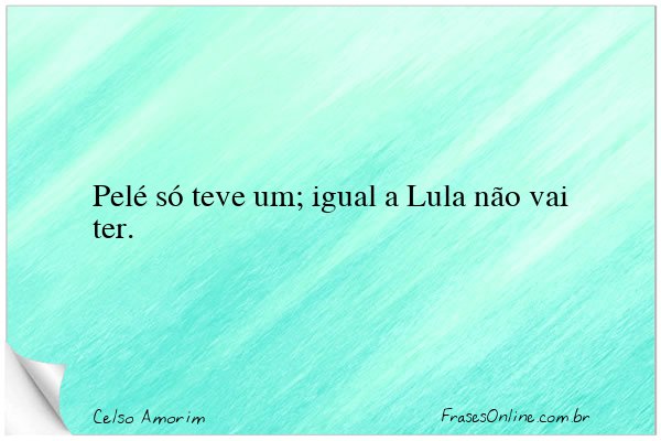 Frase de Celso Amorim