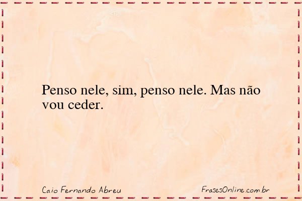 Frase de Caio Fernando Abreu