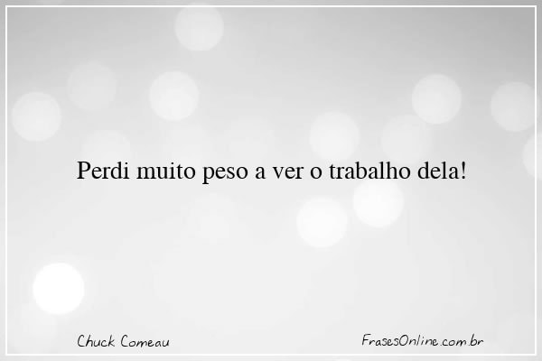 Frase de Chuck Comeau