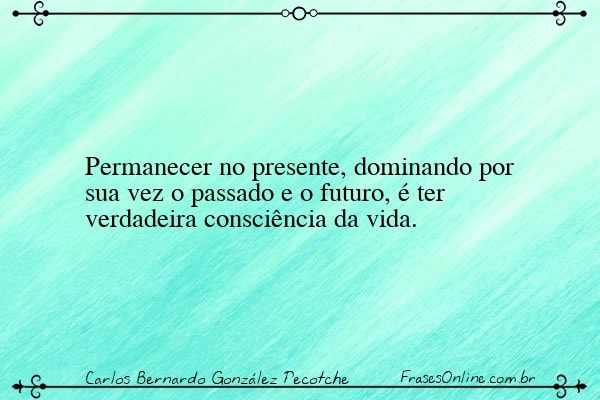 Frase de Carlos Bernardo González Pecotche