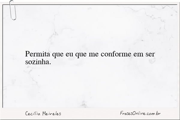 Frase de Cecília Meireles