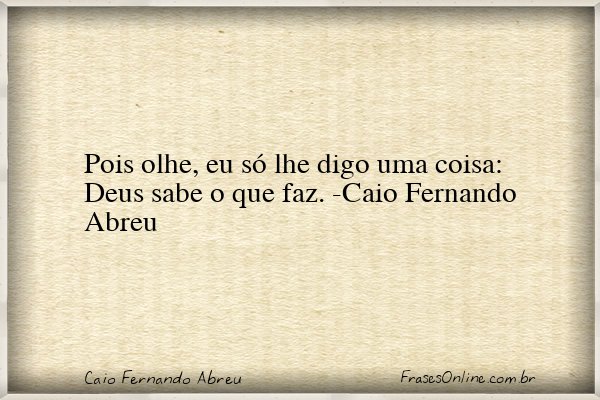 Frase de Caio Fernando Abreu