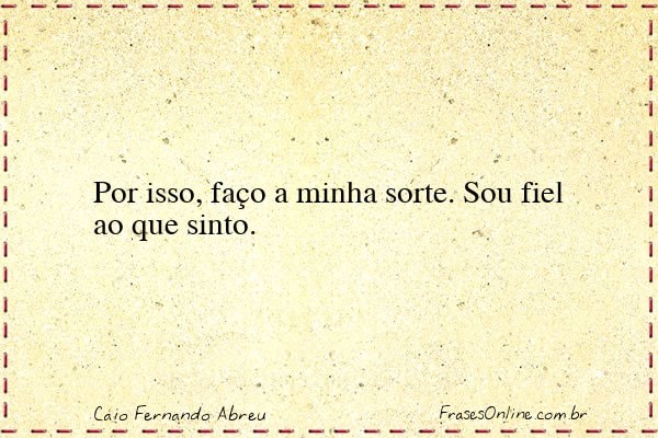 Frase de Caio Fernando Abreu