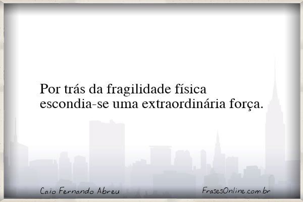 Frase de Caio Fernando Abreu