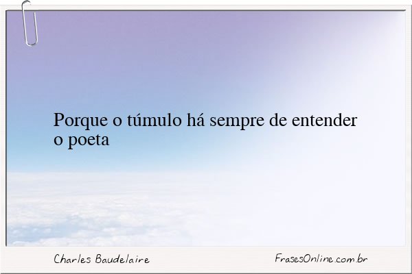 Frase de Charles Baudelaire