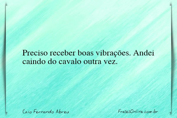 Frase de Caio Fernando Abreu
