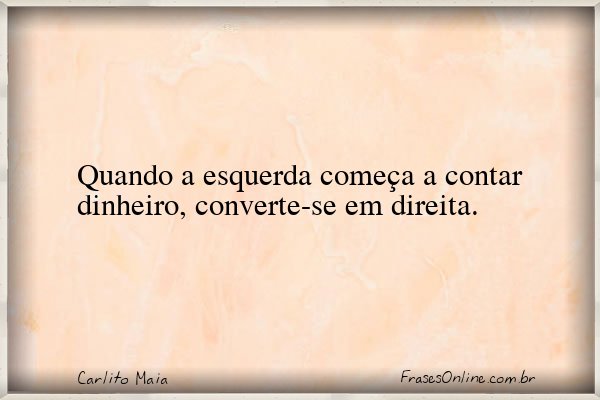 Frase de Carlito Maia