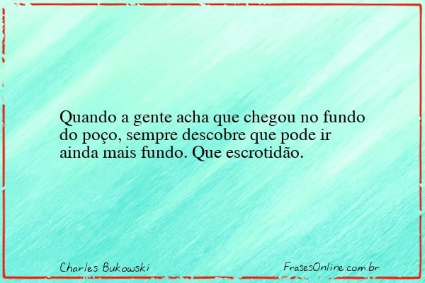 Frase de Charles Bukowski