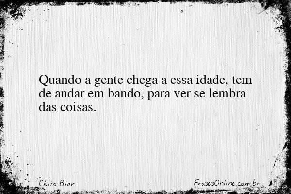 Frase de Célia Biar