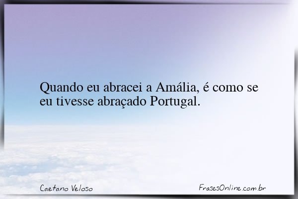 Frase de Caetano Veloso