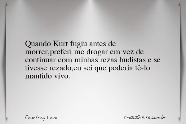 Frase de Courtney Love