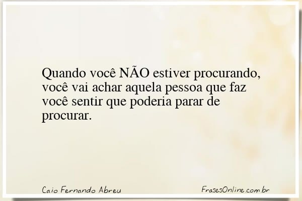 Frase de Caio Fernando Abreu
