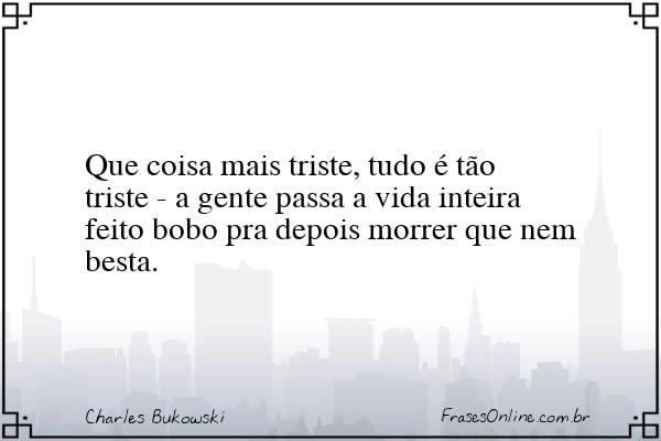 Frase de Charles Bukowski