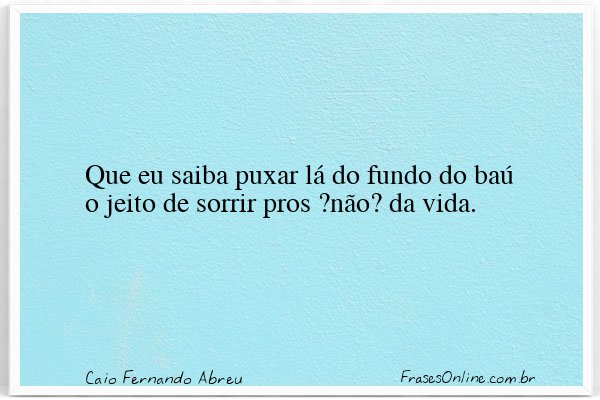 Frase de Caio Fernando Abreu