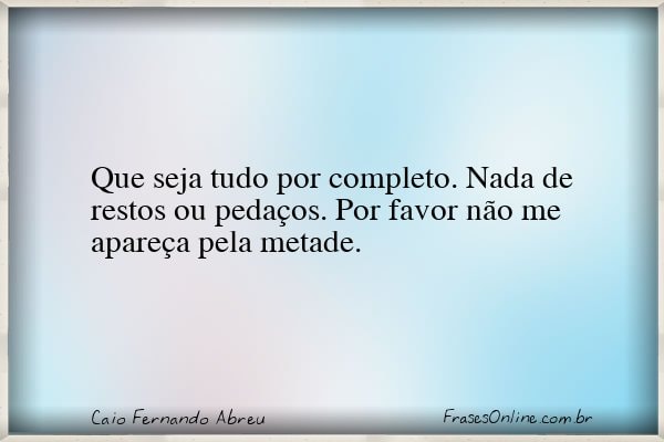 Frase de Caio Fernando Abreu