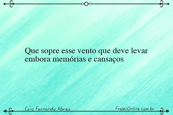 Frase de Caio Fernando Abreu