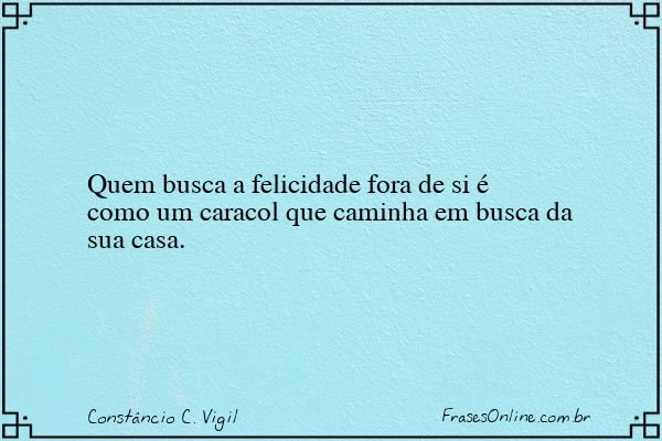 Frase de Constâncio C. Vigil
