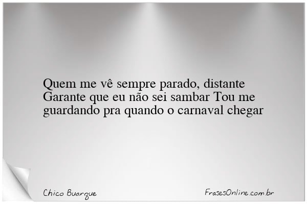 Frase de Chico Buarque