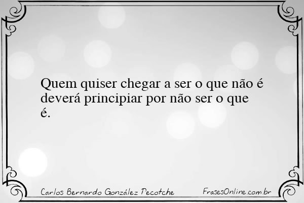 Frase de Carlos Bernardo González Pecotche