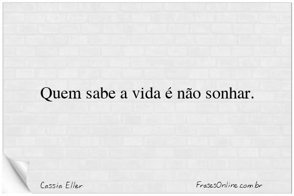 Frase de Cassia Eller
